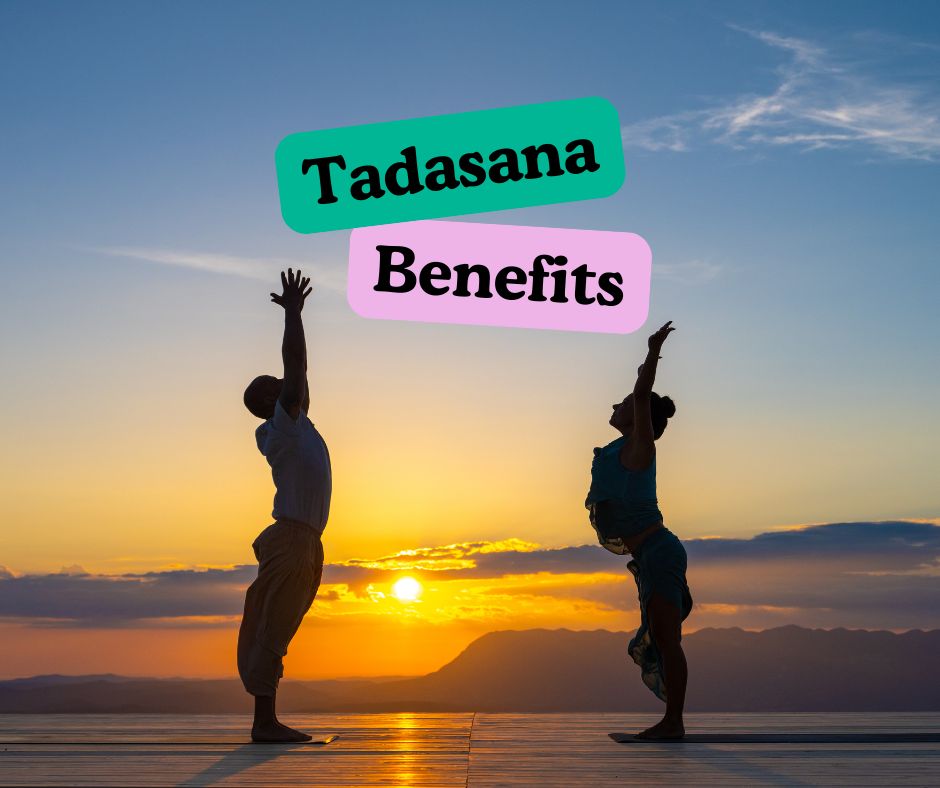 Tadasana Benefits